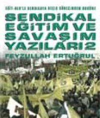 SENDİKAL EĞİTİM VE SAVAŞIM YAZILARI -2-