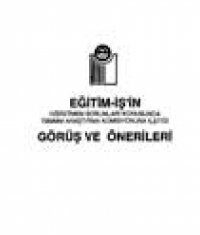 EĞİTİM-İŞ`İN GÖRÜŞ VE ÖNERİLERİ