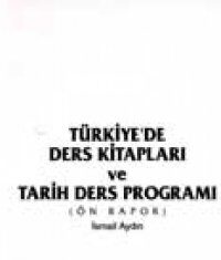 TÜRKİYE`DE DERS KİTAPLARI VE TARİH DERS PROGRAMI (ÖN RAPOR)