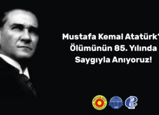 Mustafa Kemal Atatürk’ü Ölümünün 85. Yılında Saygıyla Anıyoruz!
