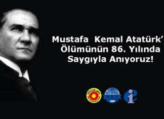 Mustafa Kemal Atatürk’ü Ölümünün 86. Yılında Saygıyla Anıyoruz!