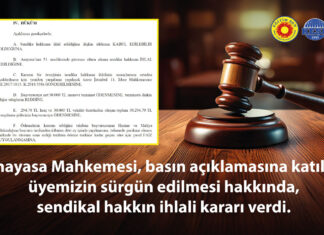 Anayasa Mahkemesi, Basın Açıklamasına Katılan Üyemizin Sürgün Edilmesi Hakkında, Sendikal Hakkın İhlali Kararı Verdi