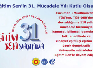 Birlik, Mücadele ve Dayanışmayla, Eğitim Sen 31 Yaşında!